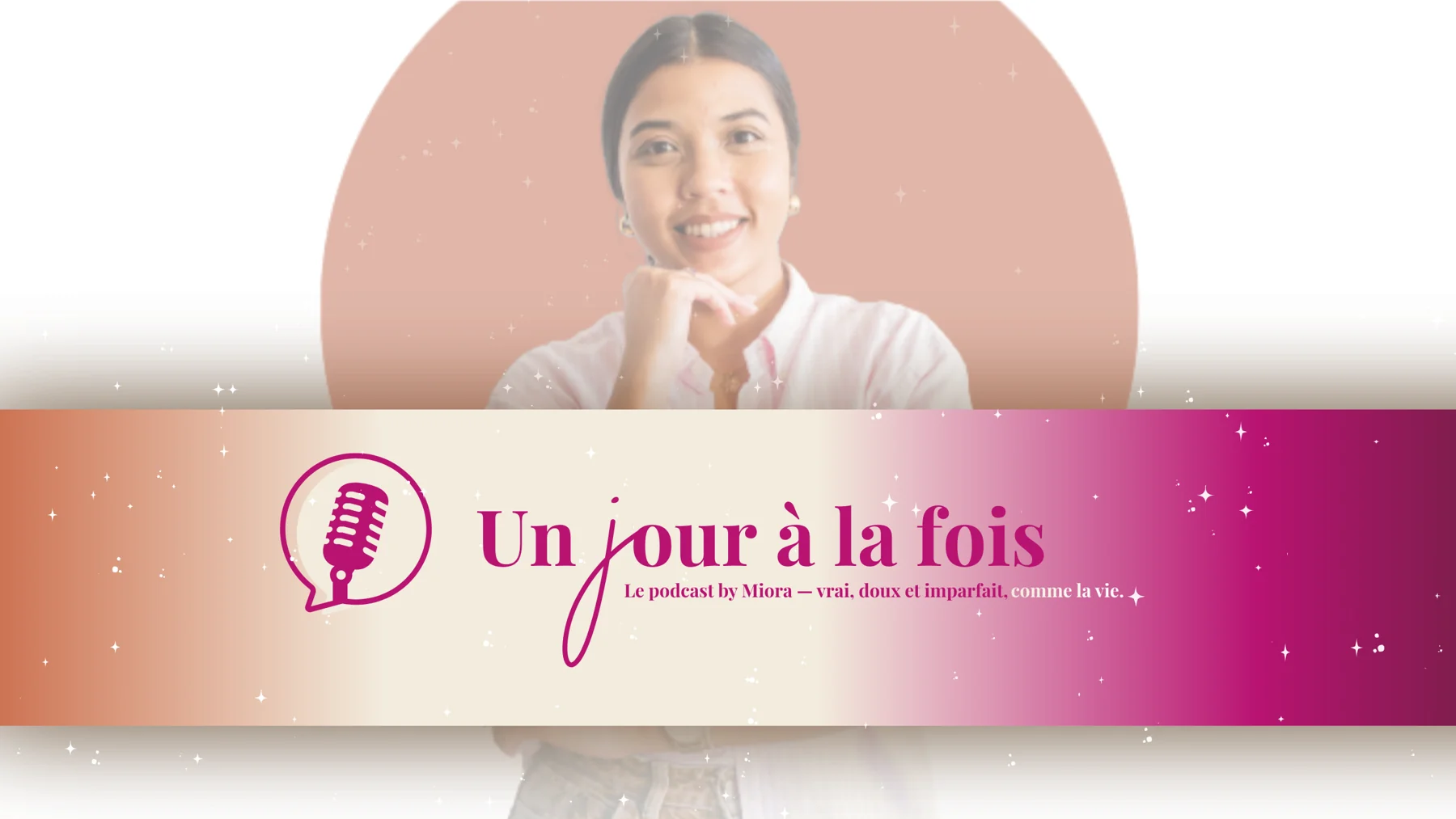 Podcast Un jour à la fois, Miora Ratsima — 2